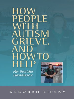 cover image of How People with Autism Grieve, and How to Help